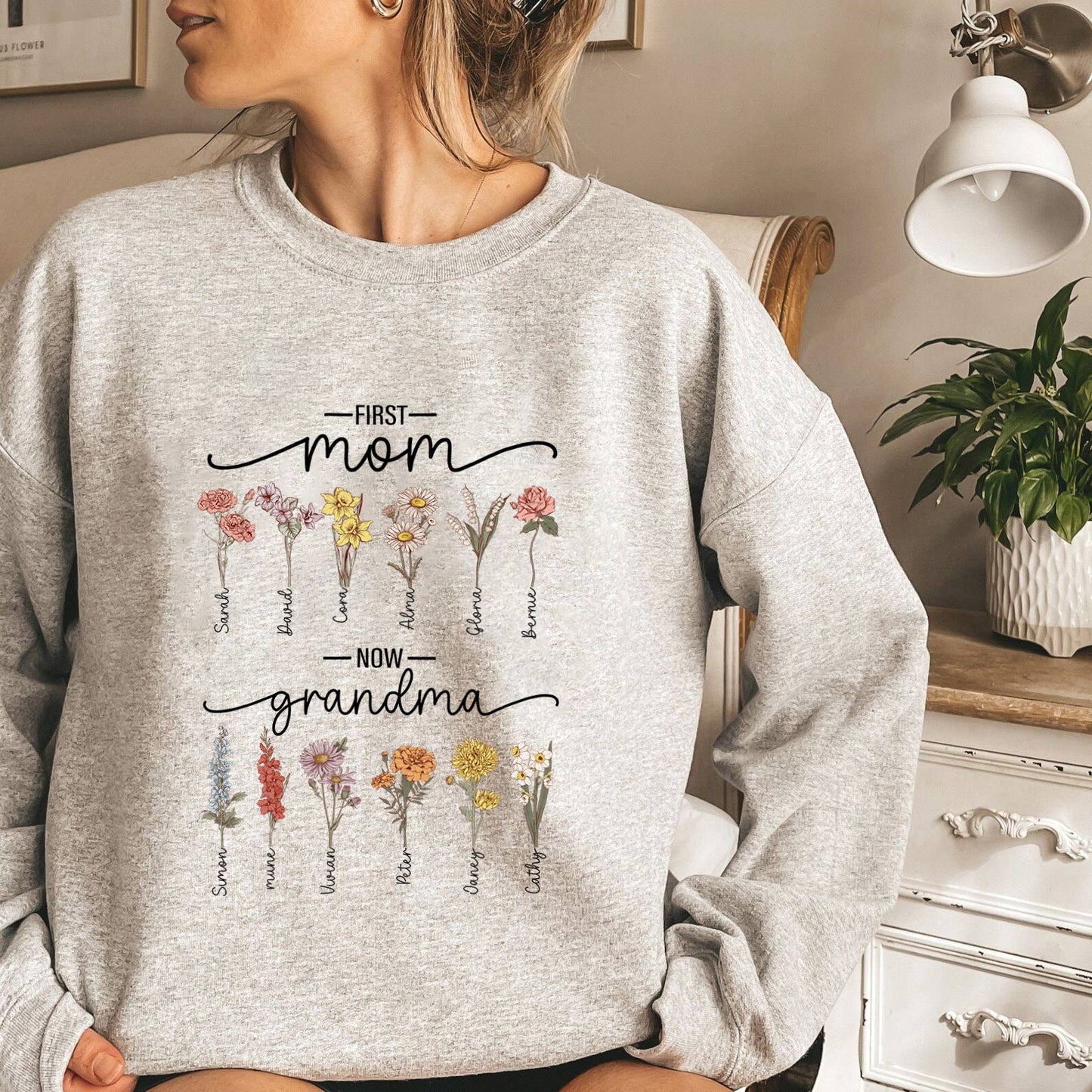 First Mom Now Grandma - Birth Flower Family Custom Hoodie/Crewneck/T-shirt