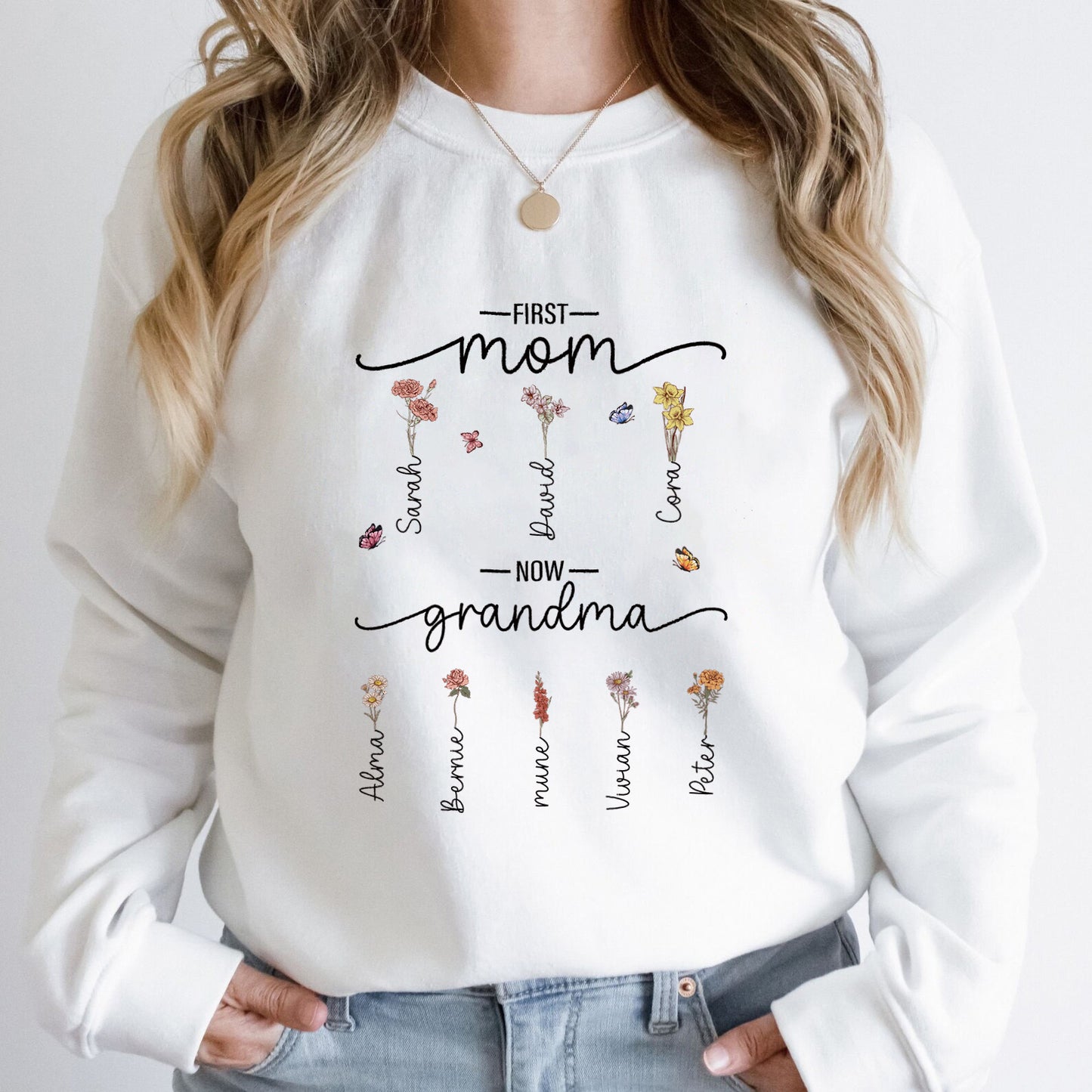 First Mom Now Grandma - Birth Flower Family Custom Hoodie/Crewneck/T-shirt